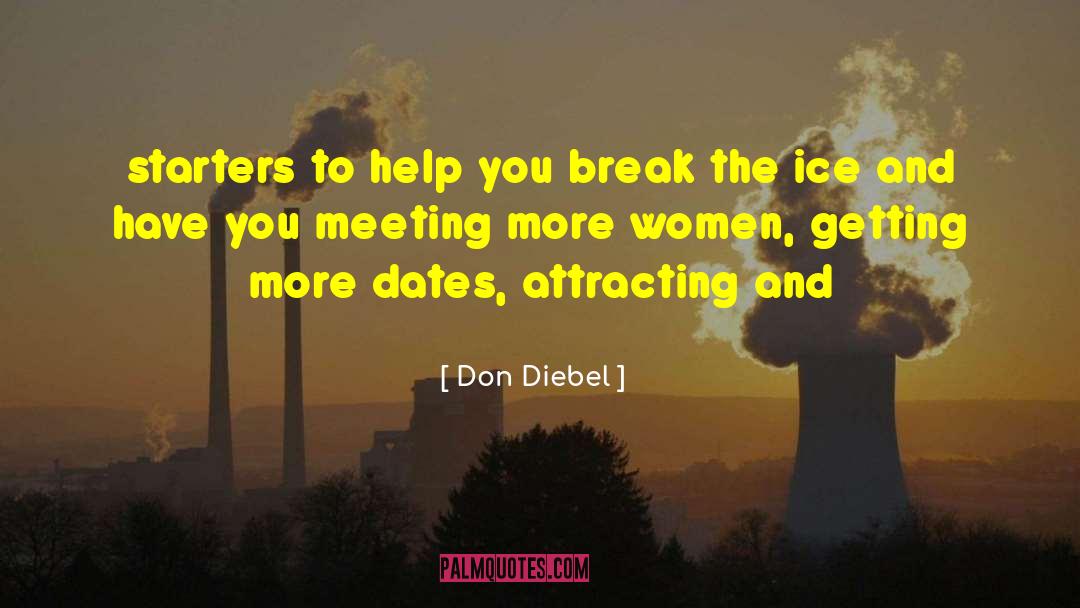 More Dates quotes by Don Diebel
