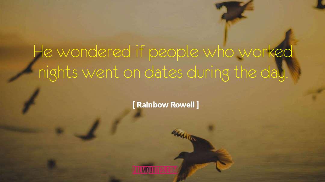 More Dates quotes by Rainbow Rowell