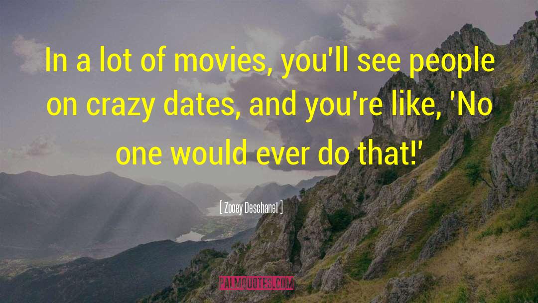 More Dates quotes by Zooey Deschanel