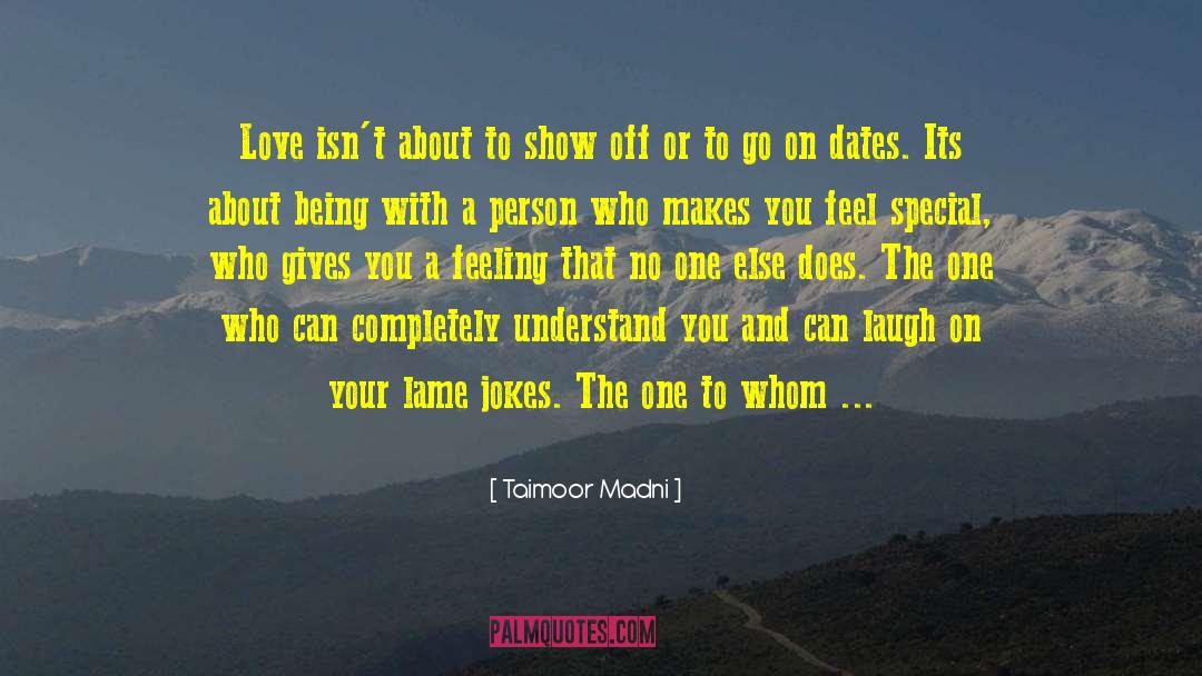 More Dates quotes by Taimoor Madni