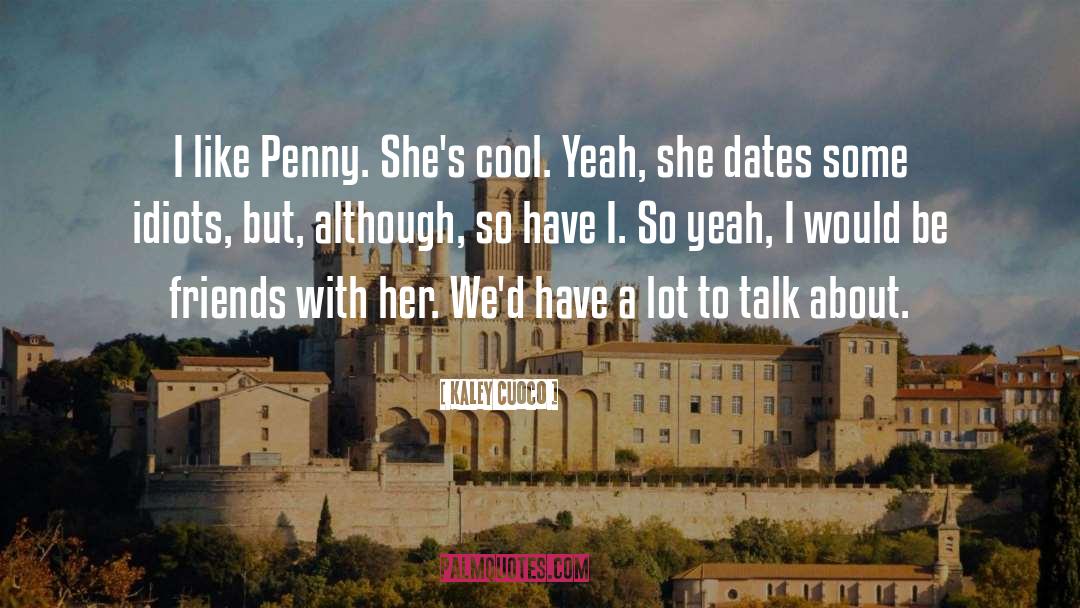 More Dates quotes by Kaley Cuoco