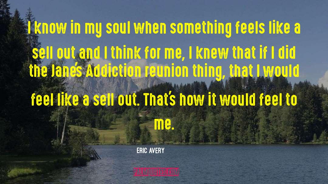 More For Me quotes by Eric Avery