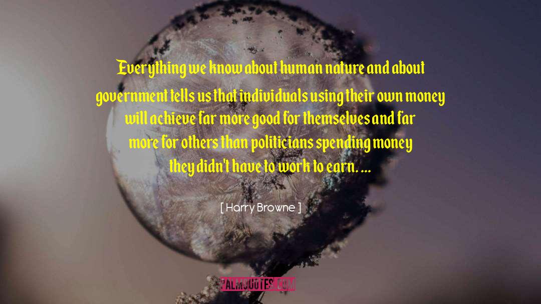 More Good quotes by Harry Browne