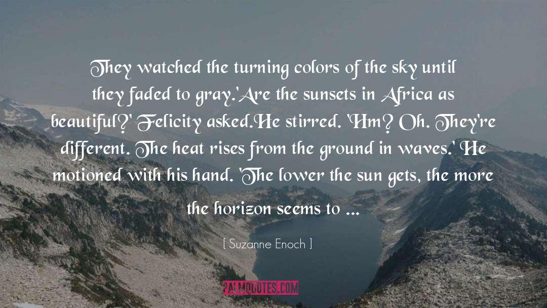 More Heat Than The Sun Book 1 quotes by Suzanne Enoch