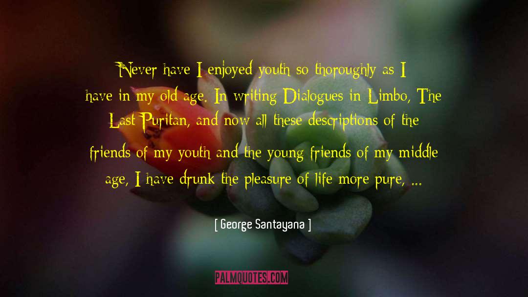 More Joyful quotes by George Santayana
