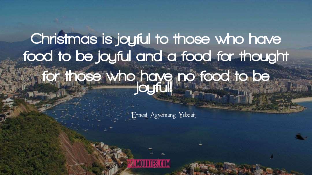 More Joyful quotes by Ernest Agyemang Yeboah