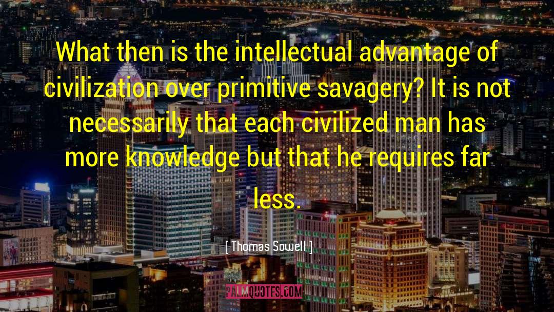 More Knowledge quotes by Thomas Sowell