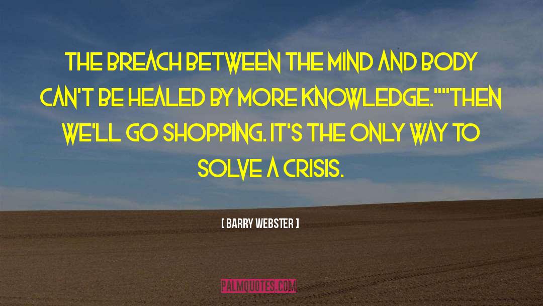 More Knowledge quotes by Barry Webster