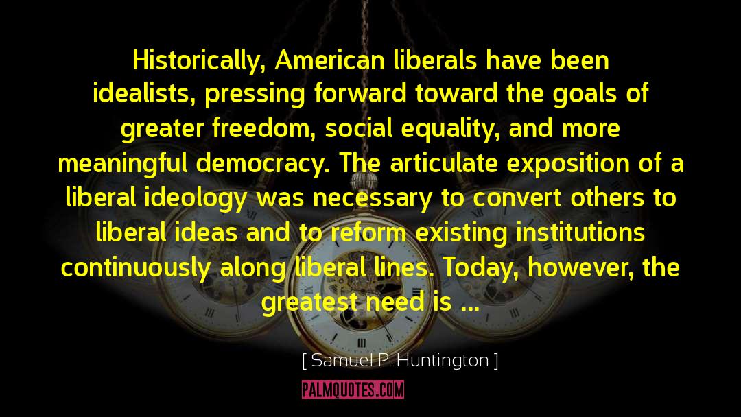 More Liberal quotes by Samuel P. Huntington