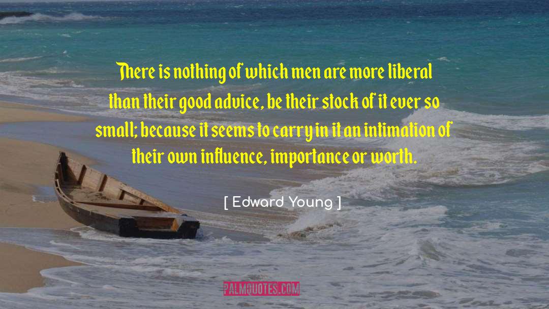 More Liberal quotes by Edward Young