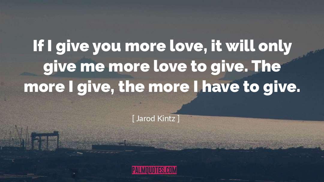 More Love quotes by Jarod Kintz