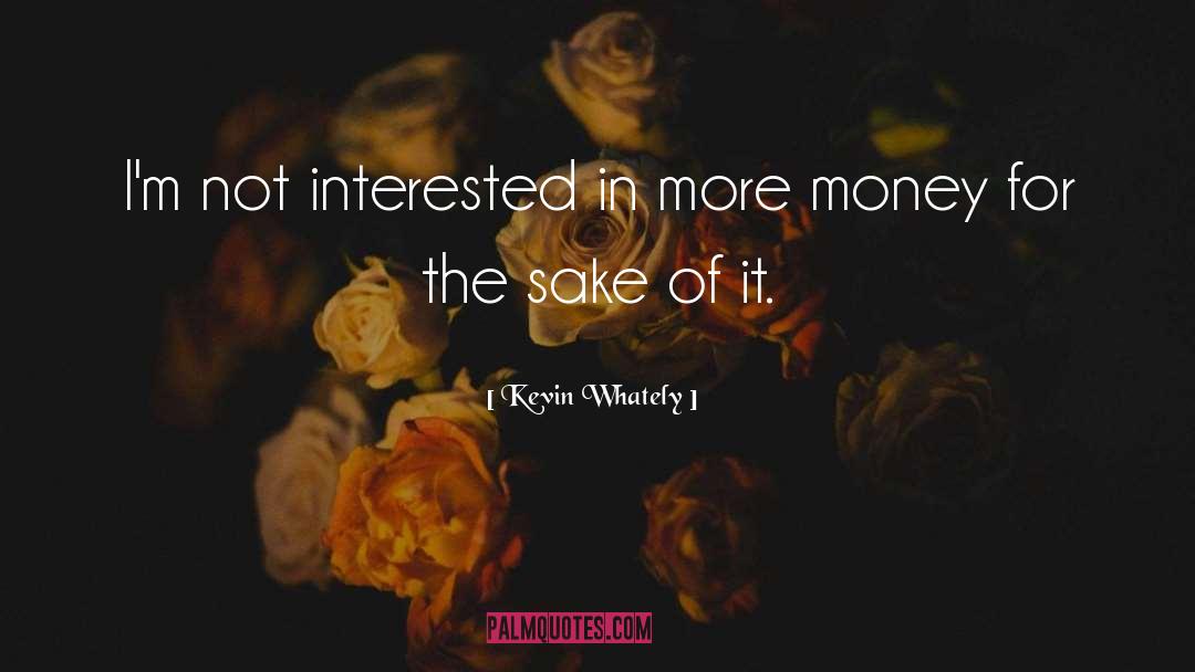 More Money quotes by Kevin Whately