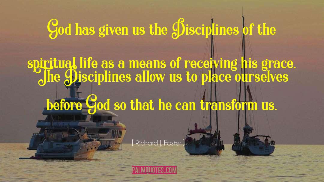 More Of God quotes by Richard J. Foster