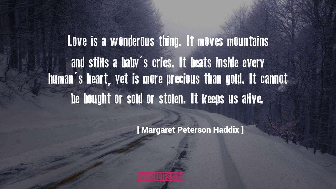 More Precious Than Gold quotes by Margaret Peterson Haddix