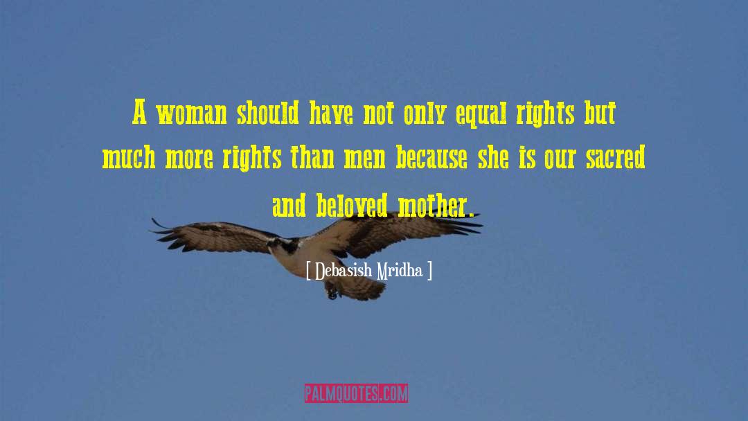 More Rights Than Men quotes by Debasish Mridha