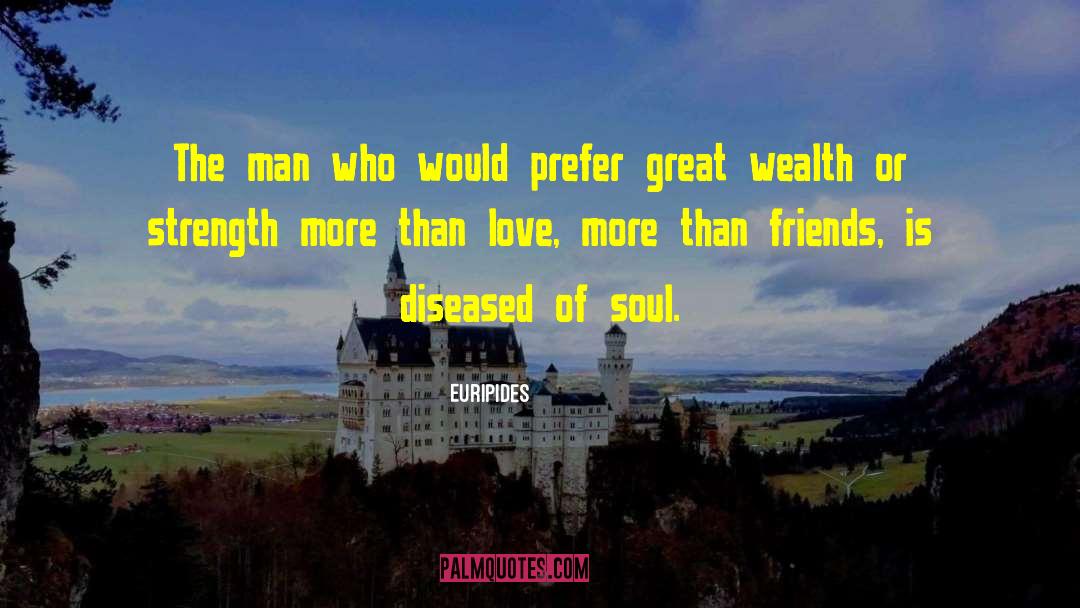 More Than Friends quotes by Euripides