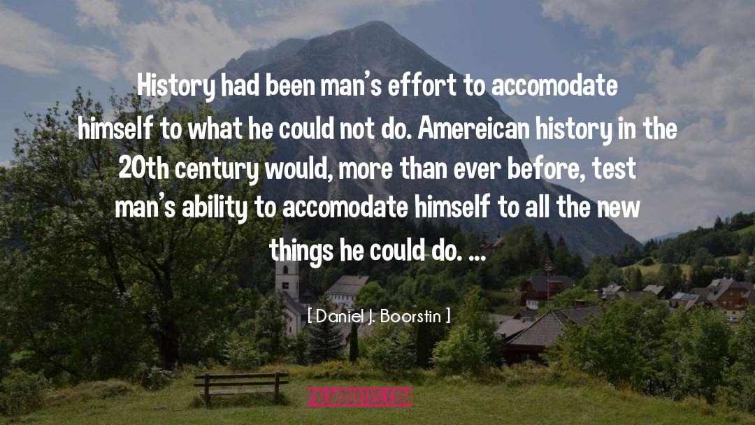 More Than Friends quotes by Daniel J. Boorstin