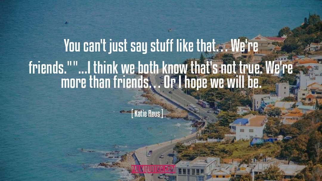 More Than Friends quotes by Katie Reus