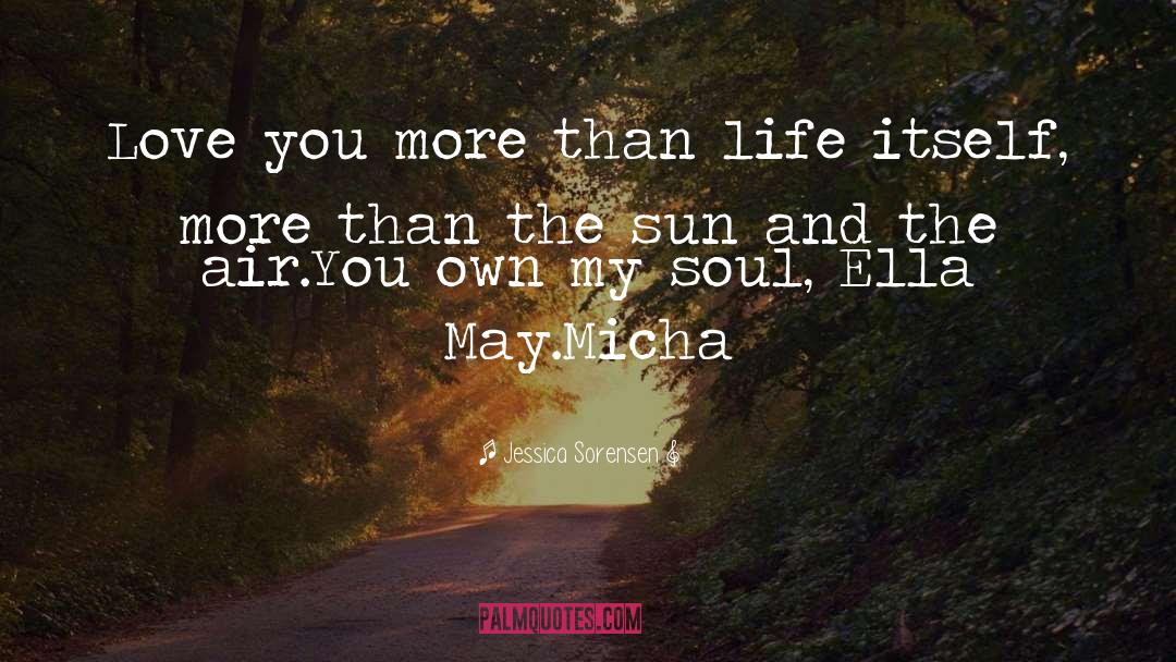 More Than Life quotes by Jessica Sorensen