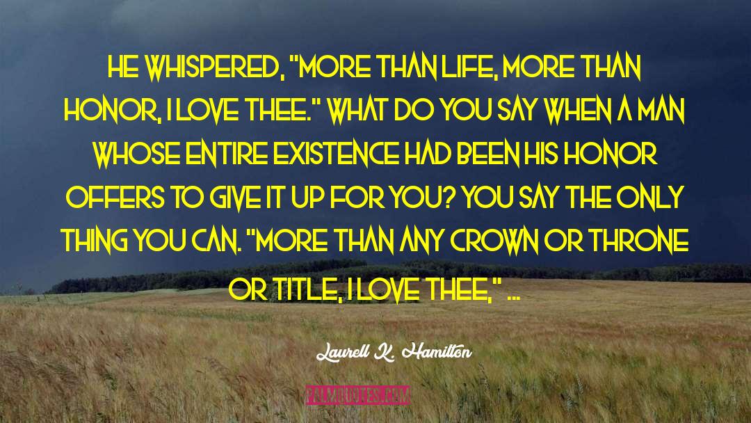More Than Life quotes by Laurell K. Hamilton