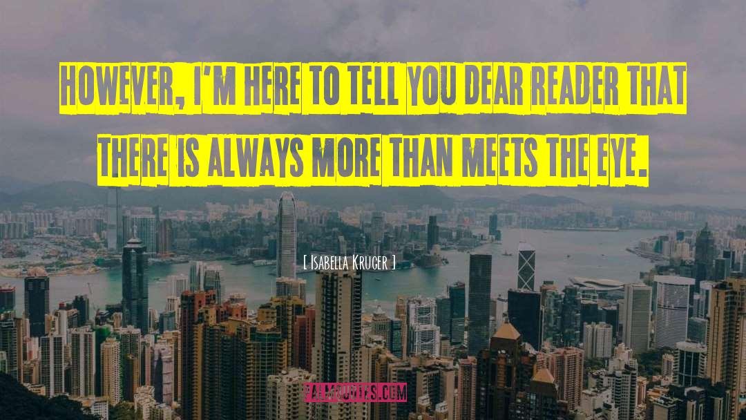 More Than Meets The Eye quotes by Isabella Kruger