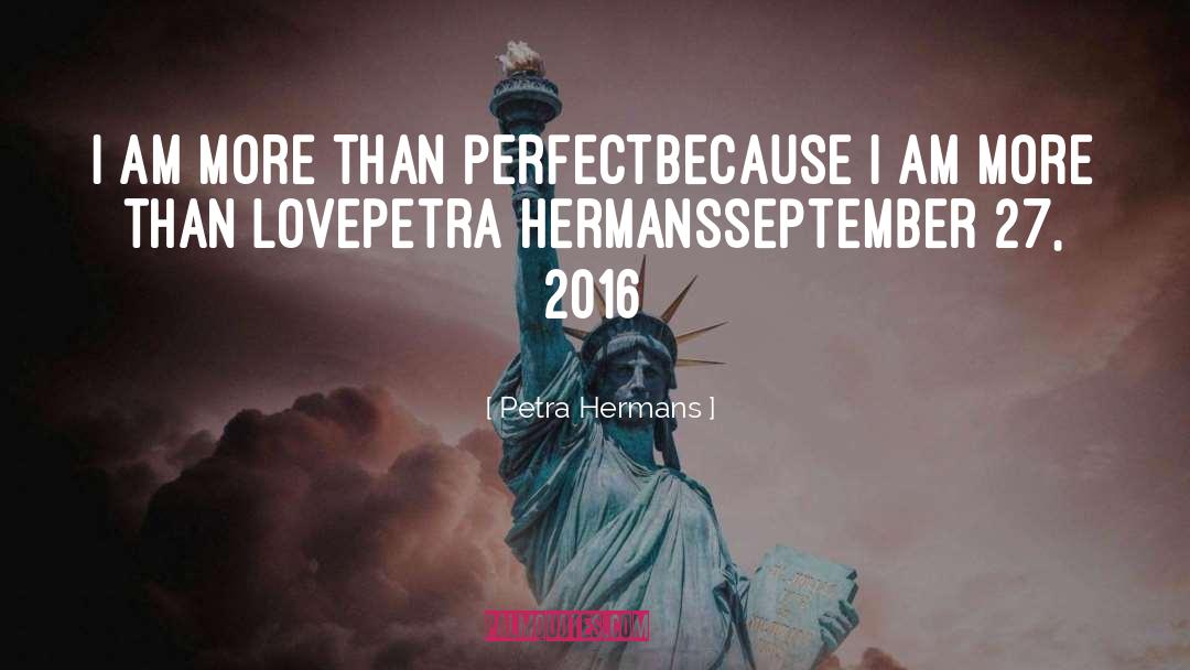 More Than Perfect quotes by Petra Hermans