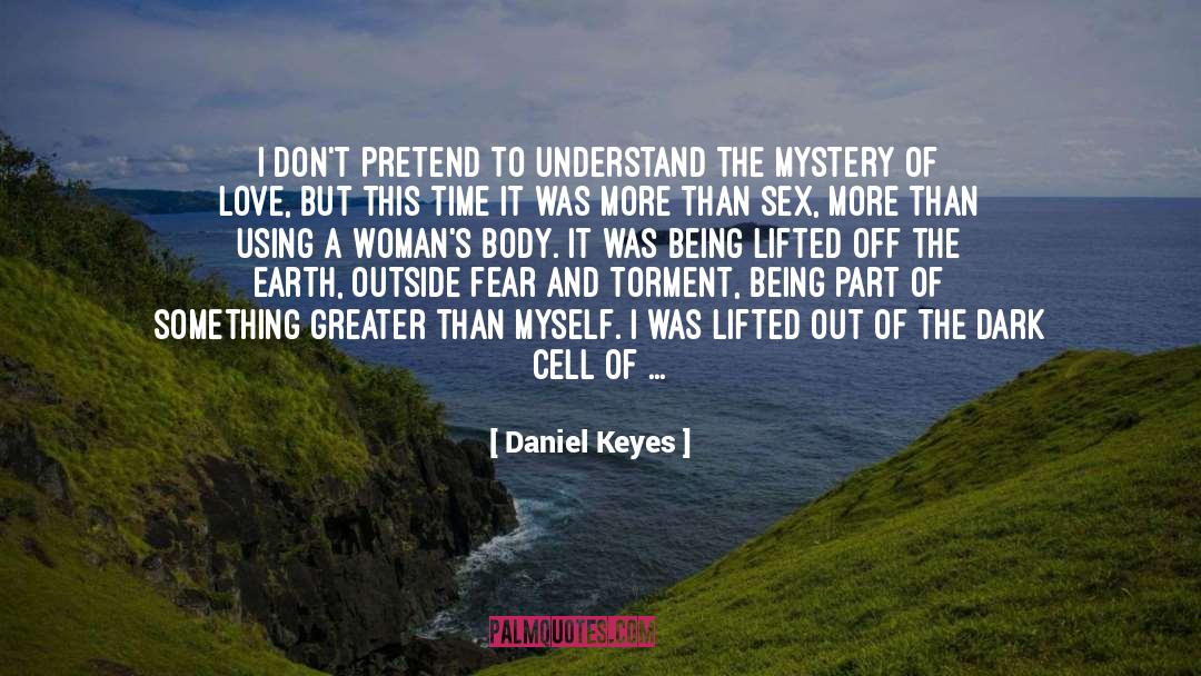 More Than Sex quotes by Daniel Keyes