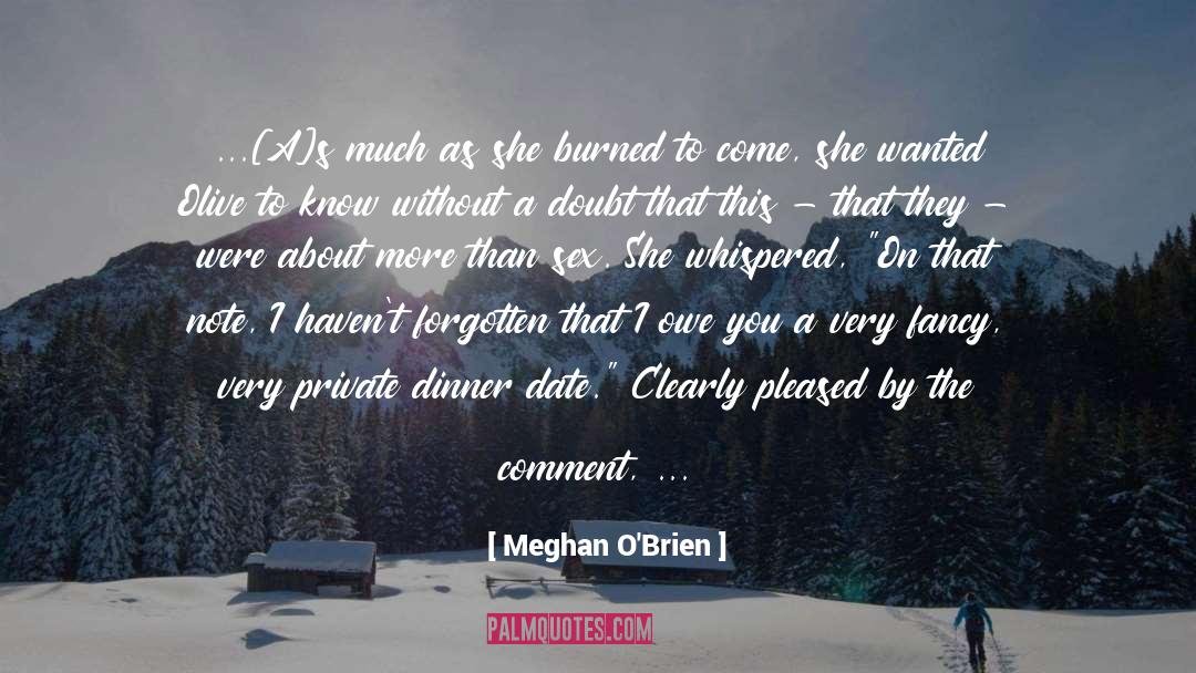 More Than Sex quotes by Meghan O'Brien