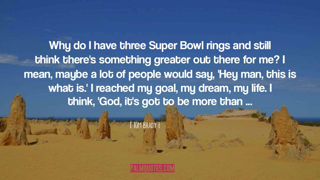 More Than This quotes by Tom Brady