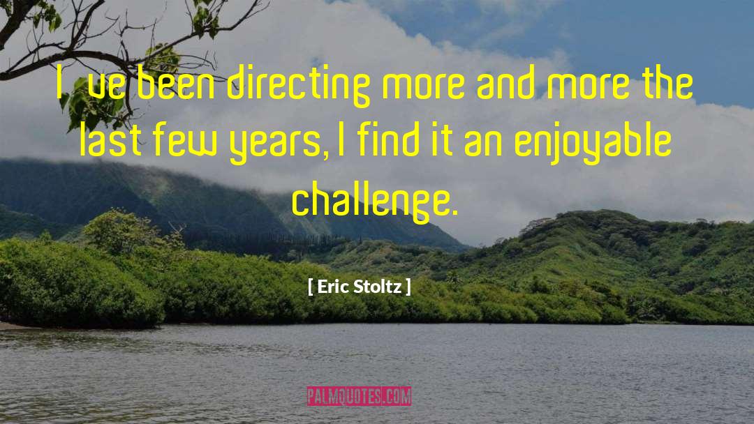 More The Merrier quotes by Eric Stoltz