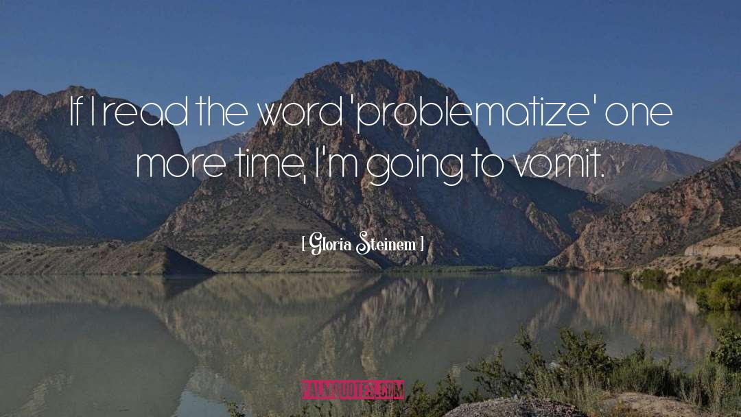 More Time quotes by Gloria Steinem