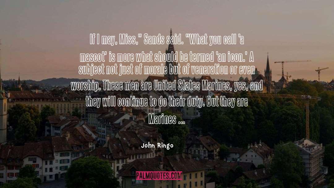 More What quotes by John Ringo