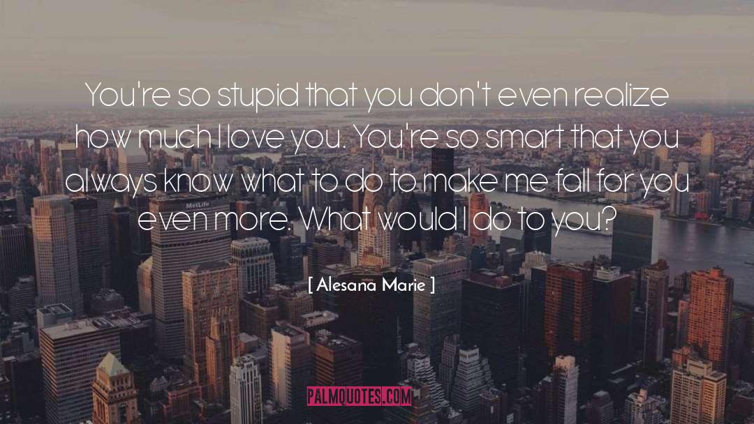 More What quotes by Alesana Marie