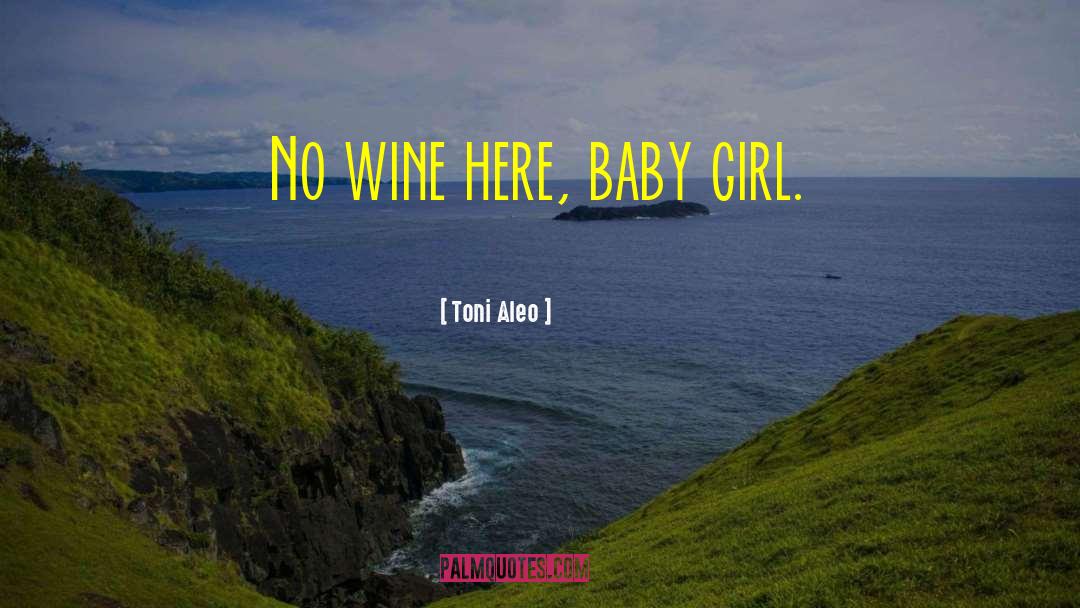Moreblessing Wine quotes by Toni Aleo