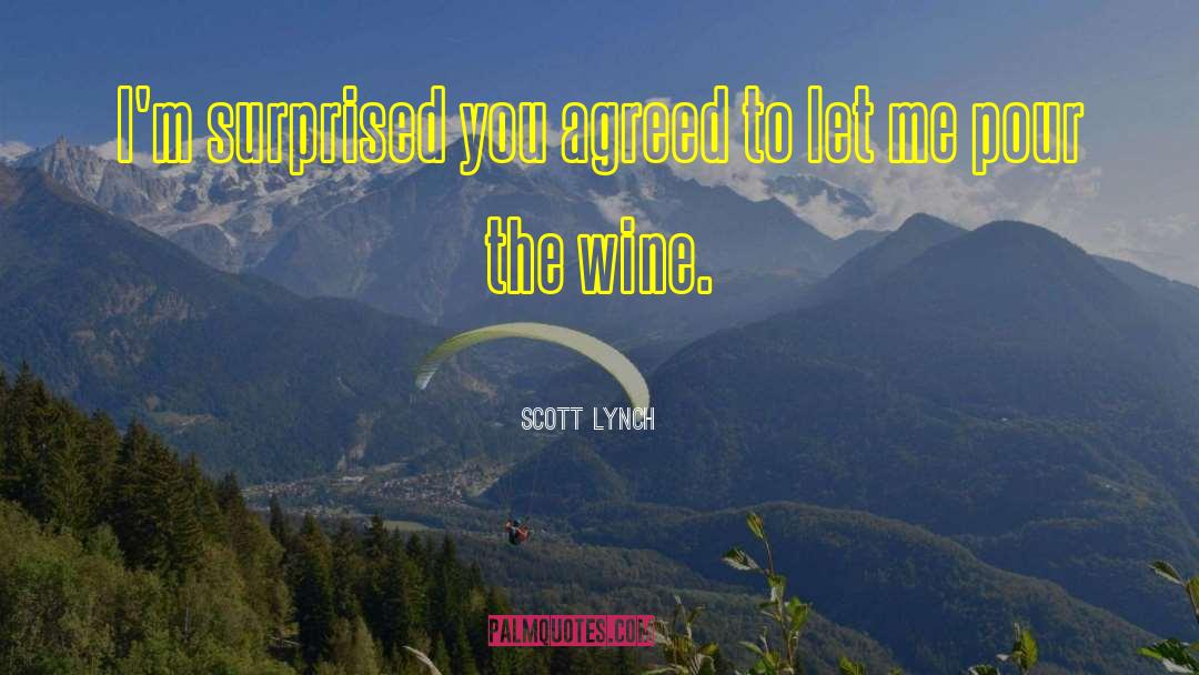 Moreblessing Wine quotes by Scott Lynch