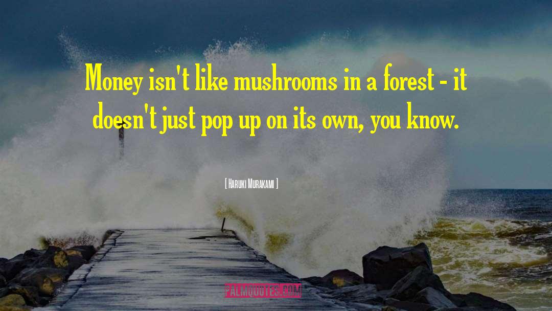 Morel Mushrooms quotes by Haruki Murakami