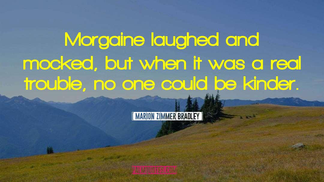 Morgaine quotes by Marion Zimmer Bradley