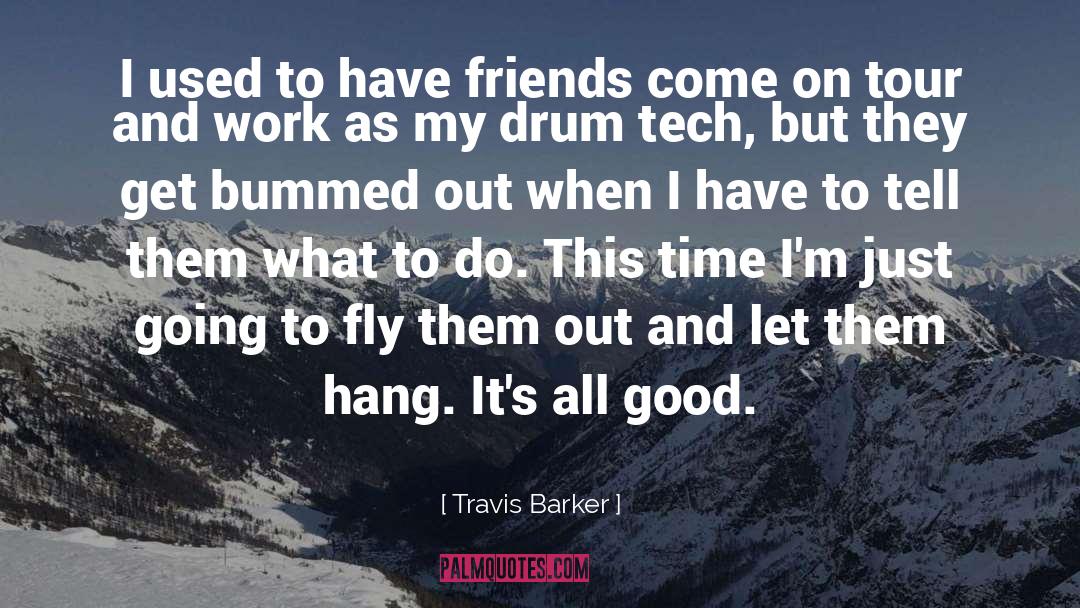 Morgan Barker quotes by Travis Barker