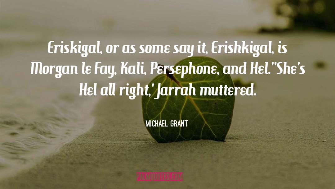 Morgan Le Fay quotes by Michael Grant