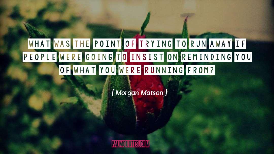 Morgan Mother quotes by Morgan Matson