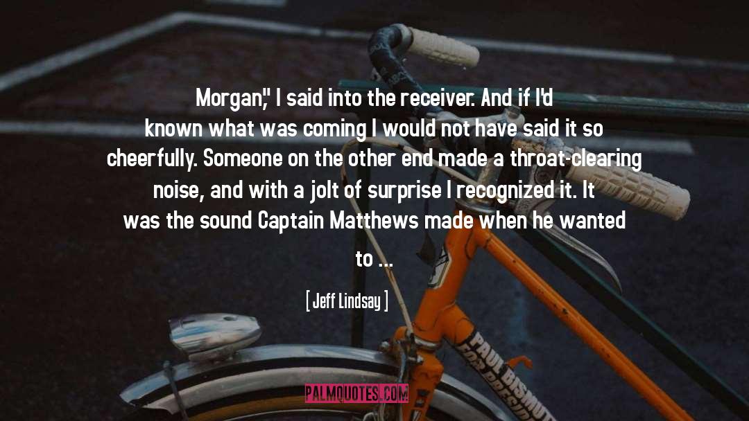 Morgan quotes by Jeff Lindsay