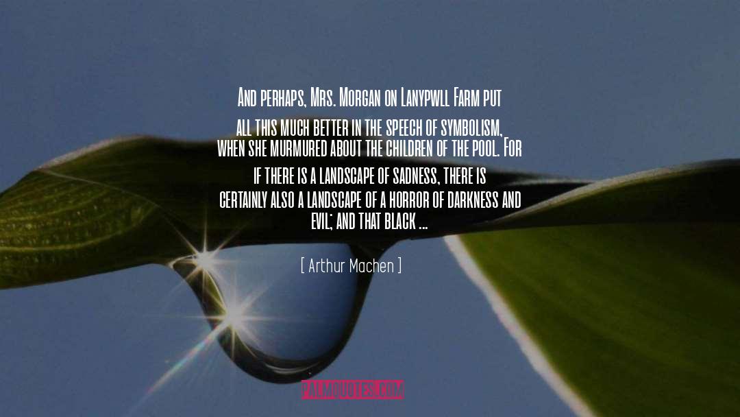 Morgan quotes by Arthur Machen