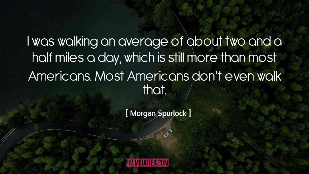 Morgan Spurlock quotes by Morgan Spurlock