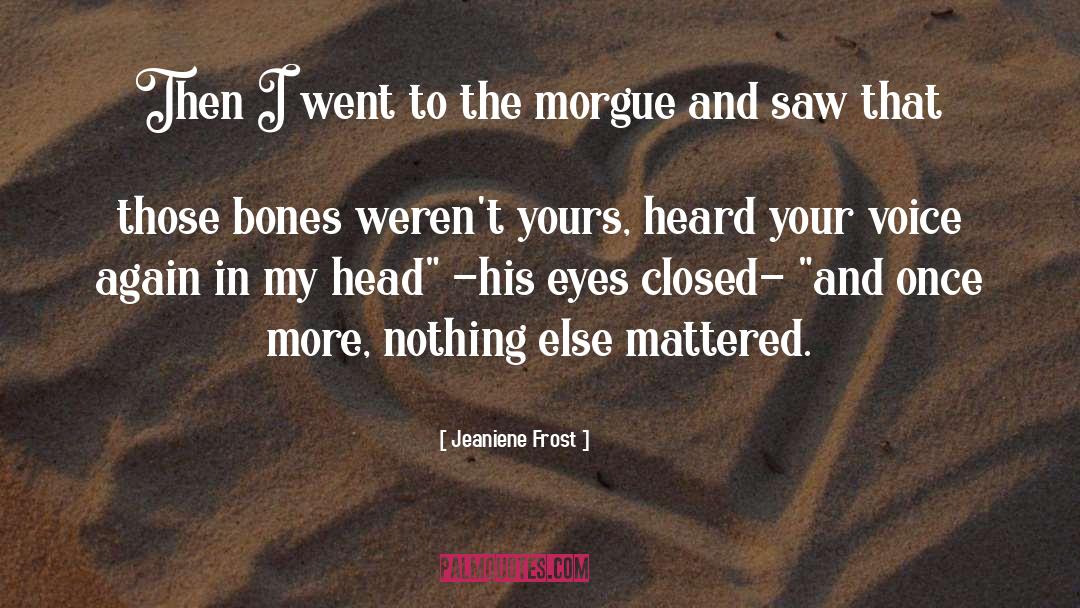 Morgue quotes by Jeaniene Frost