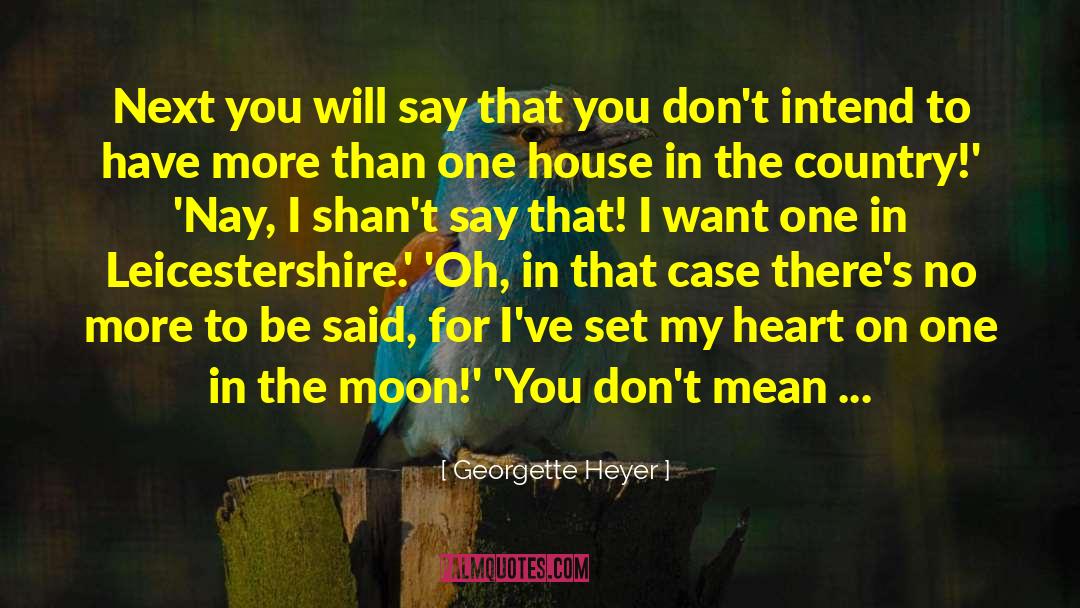 Moriston House quotes by Georgette Heyer