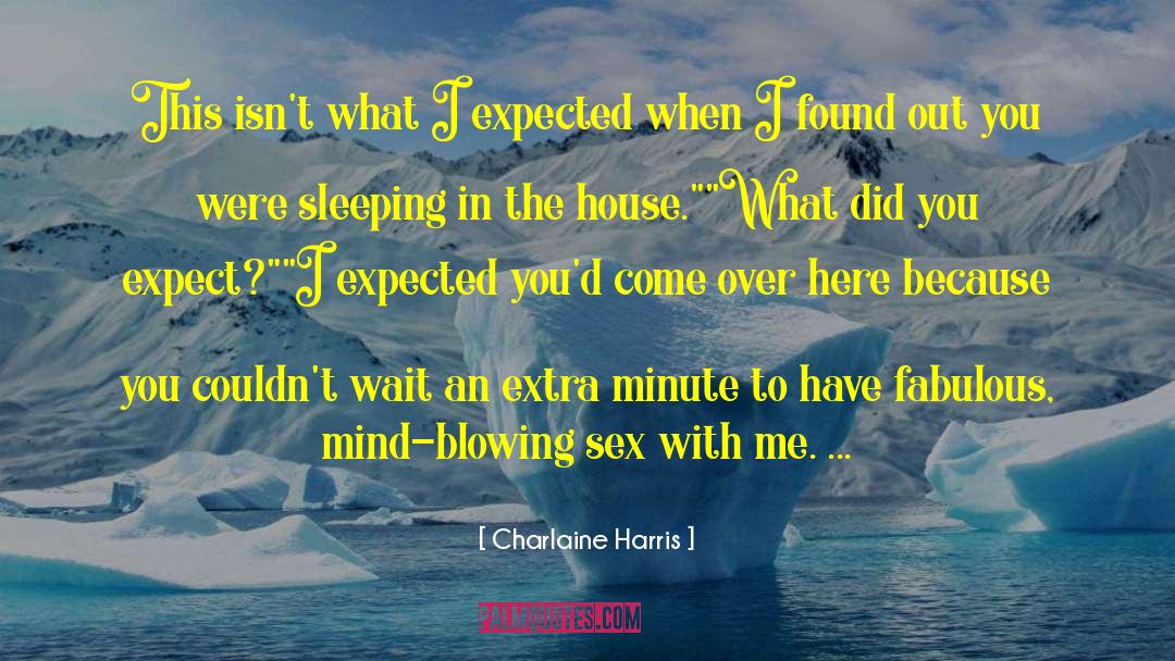 Moriyama House quotes by Charlaine Harris
