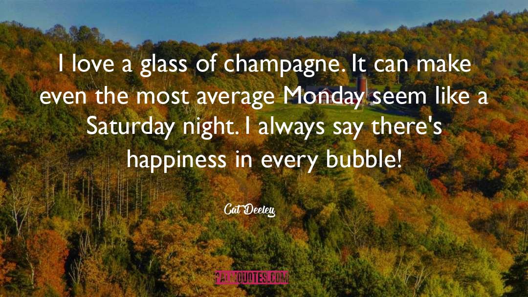 Morlet Champagne quotes by Cat Deeley