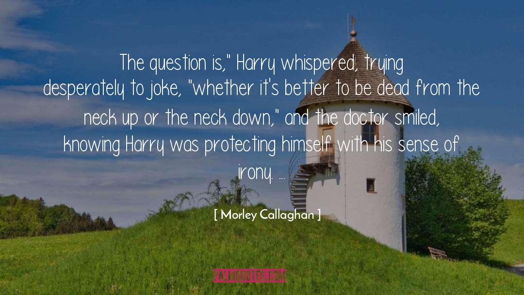 Morley quotes by Morley Callaghan