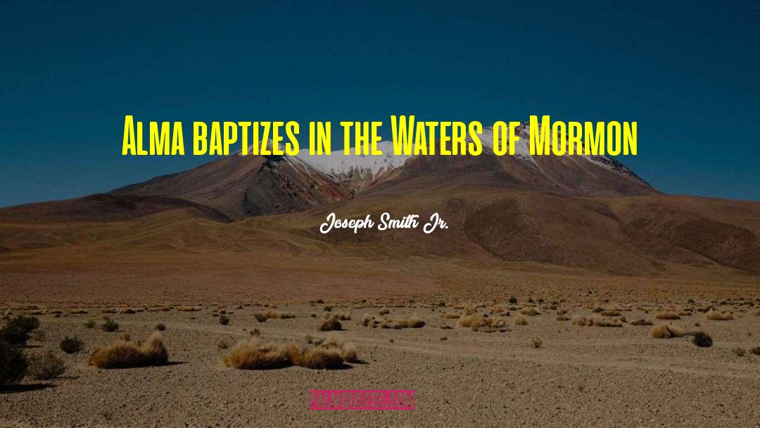 Mormon Pioneers quotes by Joseph Smith Jr.