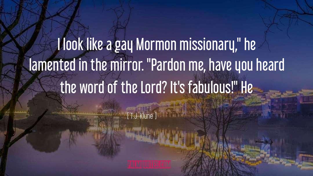 Mormon quotes by T.J. Klune